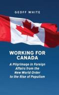 Working for Canada di Geoff White edito da University of Calgary Press