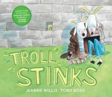 Troll Stinks! di Jeanne Willis edito da Andersen Press Ltd