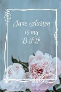 Jane Austen Is My B.F.F.: Undated Weekly Planner - 6 X 9 Paperback di Joyful Heart Journals edito da INDEPENDENTLY PUBLISHED