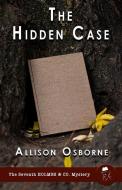The Hidden Case di Allison Osborne edito da MX Publishing