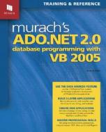Murach's Ado.net 2.0 Database Programming With Vb 2005 di Anne Boehm edito da Mike Murach & Associates Inc.
