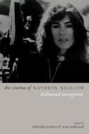 The Cinema of Kathryn Bigelow di Deborah Jermun edito da Wallflower Press