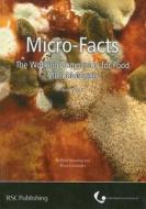 Micro-Facts: The Working Companion for Food Microbiologists edito da Royal Society of Chemistry