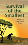 Survival of the Smallest di Wendy Turner edito da New Generation Publishing