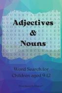 Adjectives and Nouns Word Search for Children aged 9-12 di Wordsearch Master edito da Published by IBII