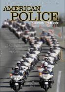 American Police, a History: 1945 - 2012 di Thomas A. Reppetto edito da Enigma Books