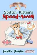SPITTIN' KITTEN'S SPEED-AWAY di RHONDA VAN edito da LIGHTNING SOURCE UK LTD