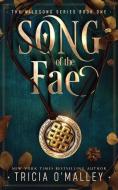 Song Of The Fae di O'Malley Tricia O'Malley edito da Lovewrite Publishing