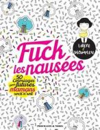 Fuck Les Nausees: 50 Coloriages Pour Futures Mamans Rock'n'roll di Procrastineur edito da Createspace Independent Publishing Platform