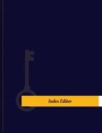 Index Editor Work Log: Work Journal, Work Diary, Log - 131 Pages, 8.5 X 11 Inches di Key Work Logs edito da Createspace Independent Publishing Platform