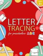 Letter Tracing Book for Preschoolers: Letter Tracing Books for Kids Ages 3-5, Letter Tracing Workbook, Alphabet Writing Practice. Emphasized on the Al di Handwriting Workbook, Emphasized on the Alphabet edito da Createspace Independent Publishing Platform