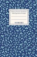 Chinese Practice Notebook Daily Questions Prompts: Practice Writing Chinese with Inspiration from Creative Questions di Queenie Law edito da Createspace Independent Publishing Platform