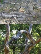 Quercy: L'Harmonie Du Hasard: Livre D'Artiste Papier Et Numerique di Stephane Ternoise edito da Jean-Luc Petit Editeur