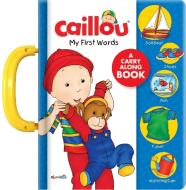 Caillou: My First Words edito da Editions Chouette