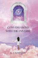Conversations with The Universe di K. J. Robinson edito da Kim Joanna Robinson