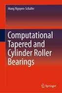 Computational Tapered and Cylinder Roller Bearings di Hung Nguyen-Schäfer edito da Springer-Verlag GmbH
