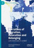 Narratives of Migration, Relocation and Belonging di Jessica Retis, Patria Román-Velázquez edito da Springer International Publishing