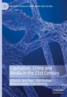 Capitalism, Crime and Media in the 21st Century edito da Springer International Publishing