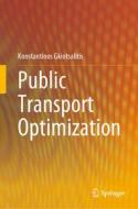 Public Transport Optimization di Konstantinos Gkiotsalitis edito da Springer International Publishing