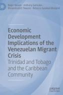 Economic Development Implications of the Venezuelan Migrant Crisis di Roger Hosein, Rebecca Gookool-Bosland, Bhoendradatt Tewarie, Anthony Gonzales edito da Springer International Publishing