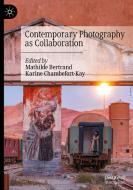 Contemporary Photography as Collaboration edito da Springer International Publishing