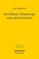 Die Offshore-Windenergie unter dem WindSeeG di Jana Himstedt edito da Mohr Siebeck GmbH & Co. K