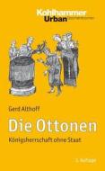 Die Ottonen di Gerd Althoff edito da Kohlhammer W.