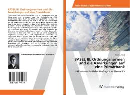 BASEL III, Ordnungsnormen und die Aswirkungen auf eine Primärbank di Mathias Kedl edito da AV Akademikerverlag