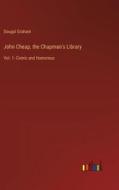 John Cheap, the Chapman's Library di Dougal Graham edito da Outlook Verlag