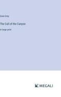 The Call of the Canyon di Zane Grey edito da Megali Verlag