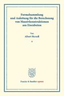 Formelsammlung und Anleitung für die Berechnung von Massivkonstruktionen aus Eisenbeton. di Albert Herndl edito da Duncker & Humblot