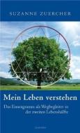 Mein Leben verstehen di Suzanne Zuercher edito da Claudius Verlag GmbH