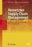 Vernetztes Supply Chain Management di Helmut Wannenwetsch edito da Springer Berlin Heidelberg