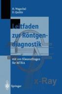 Leitfaden zur Röntgendiagnostik di Dieter Quilitz, Hannelore Wagschal edito da Springer Berlin Heidelberg