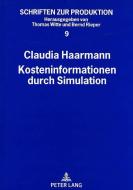 Kosteninformationen durch Simulation di Claudia Haarmann edito da Lang, Peter GmbH
