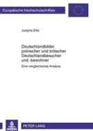 Deutschlandbilder polnischer und britischer Deutschlandbesucher und -bewohner di Justyna Ellis edito da Lang, Peter GmbH