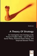 A Theory Of Strategy di David Lune edito da VDM Verlag