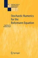 Stochastic Numerics for the Boltzmann Equation di Sergej Rjasanow, Wolfgang Wagner edito da Springer Berlin Heidelberg