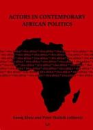 Actors in Contemporary African Politics edito da Lit Verlag
