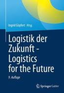 Logistik der Zukunft - Logistics for the Future edito da Springer-Verlag GmbH