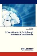 2-Substituted 4,5-diphenyl imidazole derivatives di G. P. Gigi, A . Jerad Suresh edito da LAP Lambert Academic Publishing