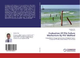 Evaluation Of Pile Failure Mechanism By PIV Method di Koohyar Faizi, Ramli Nazir edito da LAP Lambert Academic Publishing