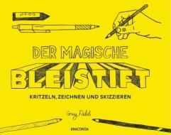 Der magische Bleistift di Guy Field edito da Anaconda Verlag