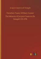 Venetian Years: Military Career di Jacques Casanova De Seingalt edito da Outlook Verlag