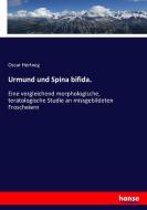 Urmund und Spina bifida. di Oscar Hertwig edito da hansebooks