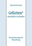 Geflüchtete - verschärfen Unschärfen di Peter Heinrich Kemp edito da Books on Demand