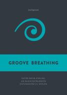Groove Breathing di Jens Papenroth edito da Books on Demand