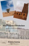 Mauretanien entdecken di Beatrice Sonntag edito da Books on Demand