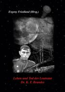 Leben und Tod des Leutnant Dr. K. F. Brandes di Evgeny Friedland edito da Books on Demand