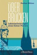 Über Brücken di Rochus Witton edito da Bachem J.P. Verlag